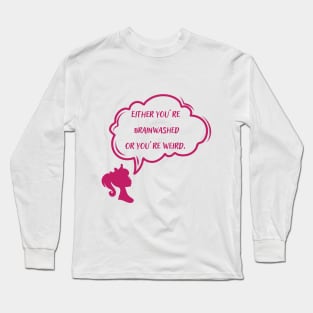 Brainwashed or weird Long Sleeve T-Shirt